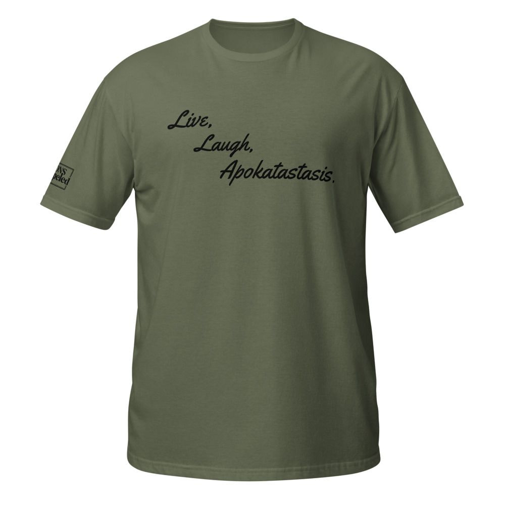 Live, Laugh Apokatastasis Unisex T-Shirt