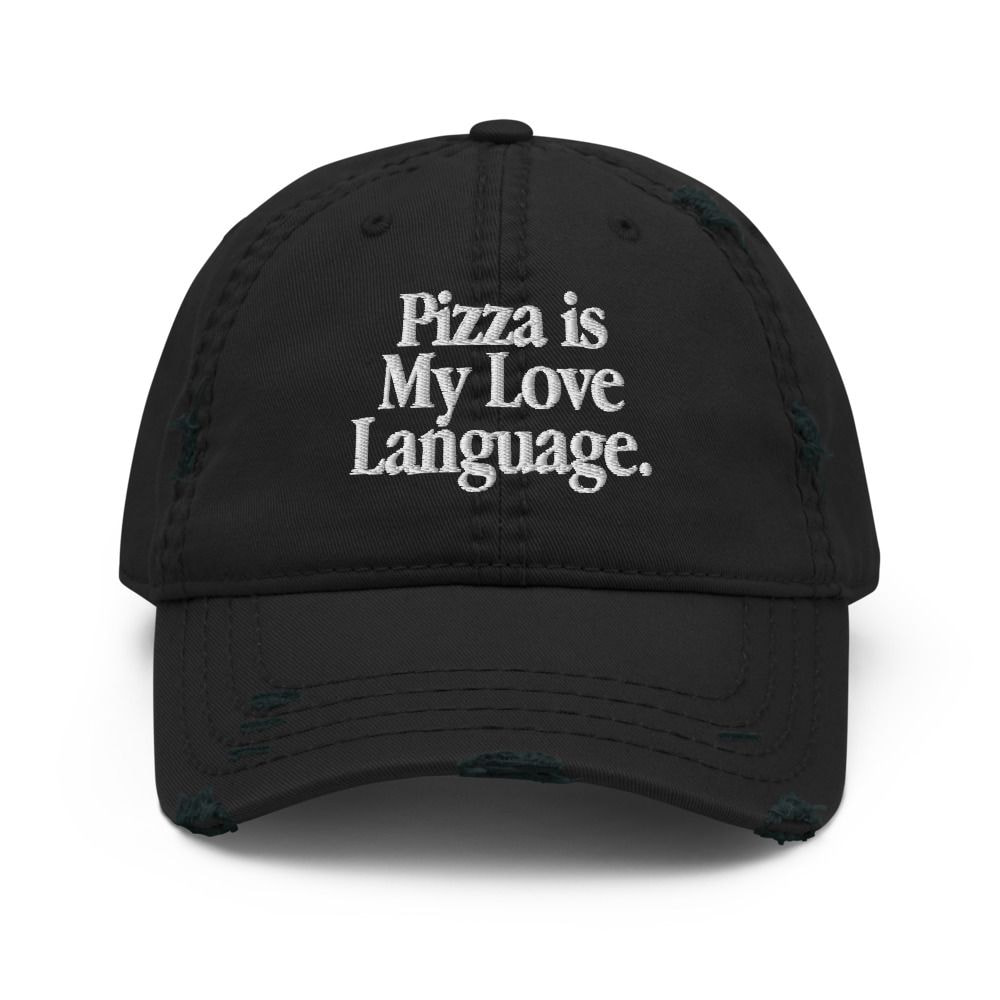 Pizza = My Love Language Dad Hat