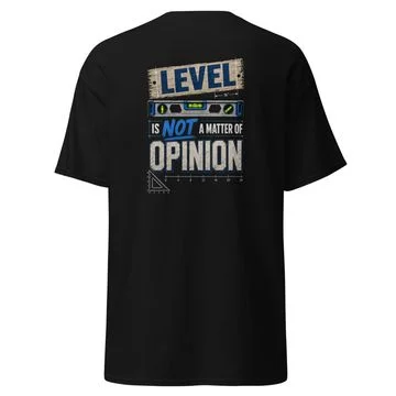 Level Is Not A Matter Of Opinion Tee