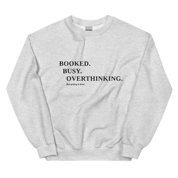 Booked Busy Overthinking (Sweatshirt)
