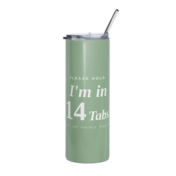 Please Hold. I'm in 14 Tabs.