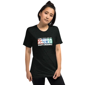 'I find your lack of camera angles disturbing' t-shirt