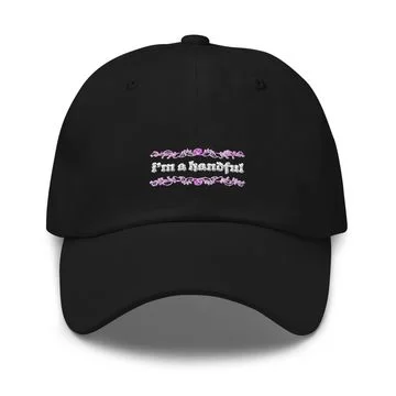 I’m a handful dad hat