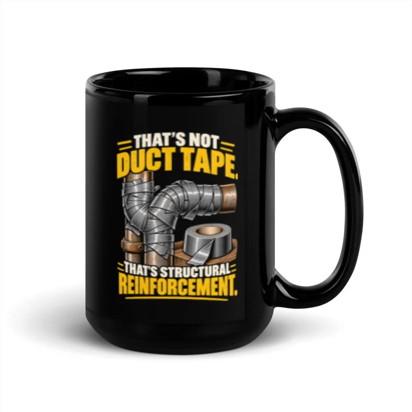 That's Not Duct Tape, That's Structural Reinforcement Mug