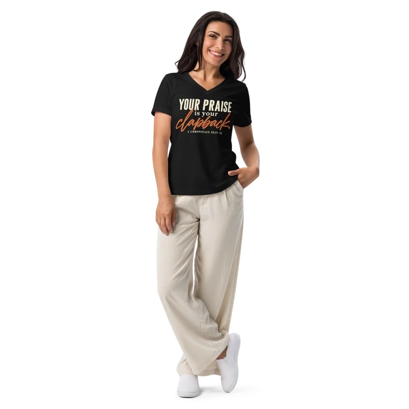 Your Praise Is Your Clapback — Women’s V-Neck